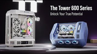 Thermaltake The Tower 600 Series Chassis  Unlock your true potential [upl. by Bovill]