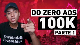 DO ZERO AOS 100 MIL 1  COMO VOU SAIR DO ZERO INVESTINDO COM POUCO DINHEIRO [upl. by Gilbye571]