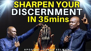 HOW TO TRAIN YOUR SPIRITUAL DISCERNMENT TO GROW APOSTLE JOSHUA SELMAN [upl. by Jenny]