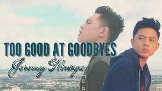 Jeremy Glinoga  Too Good At Goodbyes Lyrics [upl. by Hueston]