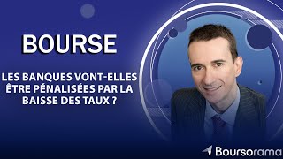 Les banques vontelles être pénalisées par la baisse des taux [upl. by Dawaj]