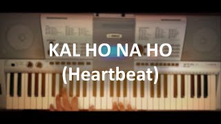 Kal Ho Na Ho Heartbeat  Piano Instrumental Cover [upl. by Ahsimot166]