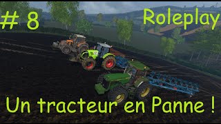 8  Farming Simulator 15  Un Tracteur en Panne  Roleplay Travail du Sol [upl. by Llemhar878]