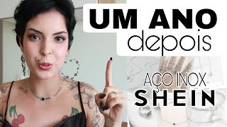 COMO ficou  UM ANO usando AÇO INOXIDÁVEL da SHEIN será que DESBOTOU [upl. by Proctor]