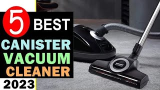 Best Canister Vacuum Cleaner 20232024 🏆 Top 5 Best Canister Vacuum Cleaner Reviews [upl. by Sadira]