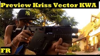 Airsoft Preview  Présentation Kriss Vector Kwa  Fire test FR [upl. by Capone]