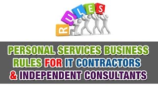 Personal Services Business Rules Affect IT Consultants amp Contractors Taxes [upl. by Nevins]