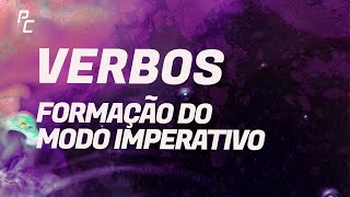 VERBOS  FORMAÇÃO DO MODO IMPERATIVO [upl. by Atinat]