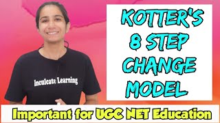 Kotters 8 Step Change Model  UGC NET Education  All Teaching Exams  In DetailInculcateLearning [upl. by Ahsieket]