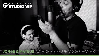 Jorge amp Mateus  Na Hora Em Que Você Chamar Webclipe Studio Vip [upl. by Ib]