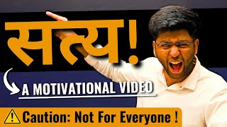 quotसत्यquot  A Motivational Video Not For Everyone  Shobhit Nirwan [upl. by Ong860]