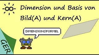 Dimension und Basis von Bild und Kern einer Matrix bestimmen [upl. by Jamison]