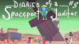 Diaries of a Spaceport Janitor 8  Ending [upl. by Friedrich]