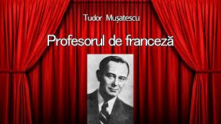 Tudor Musatescu  Profesorul de franceza [upl. by Ahsaten532]