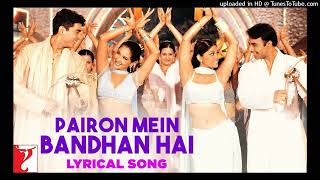 Lyrical  Pairon Mein Bandhan Hai Song with Lyrics  Mohabbatein  Shah Rukh Khan  Anand Bakshi [upl. by Anamuj147]