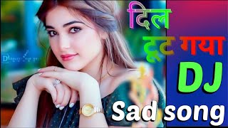 शीशे का था दिल मेरा sheeshe ka tha dil meraDiltootgaya sadsongfull video digital DJ music [upl. by Akihdar]