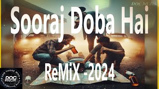 Sooraj Dooba Hai  ReMiX 2024  DoC MuZiK amp MLUK  Youtubemusic bassboosted [upl. by Brandtr]