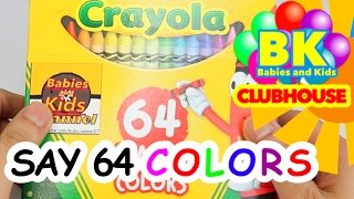 Say 64 CRAYOLA COLORS  Babies and Kids CLUBHOUSE ®  Nursery Rhymes and Phonics for children [upl. by Bryner]