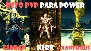 Dark Souls Reto PvP para Powerbazinga con Ciaran Kirk o Xanthous TÚ eliges al personaje [upl. by Rola478]