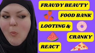 FRAUDY BEAUTY FOOD BANK LOOTING amp CRANKY REACT [upl. by Tsnre]