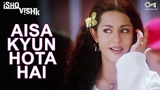 Aisa Kyun Hota Hai  Ishq Vishk  Alka Yagnik  Amrita Rao  Shahid Kapoor  Romantic Song  Tips [upl. by Norton]