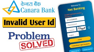 Canara Net Banking Invalid User Id  Canara Bank Net Banking Login Problem [upl. by Yednarb172]