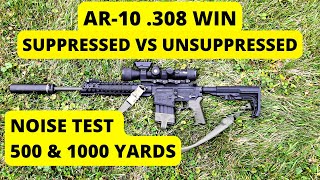 AR10 308 Win Suppressed vs Unsuppressed  500 amp 1000 yards [upl. by Wendeline654]