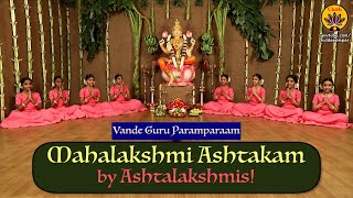 Mahalakshmi Ashtakam  Chanting by Ashtalakshmis  Vande Guru Paramparaam [upl. by Noonberg]