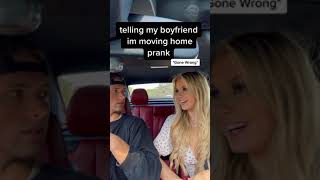 Telling My Boyfriend I’m Moving Home Prank [upl. by Pessa687]