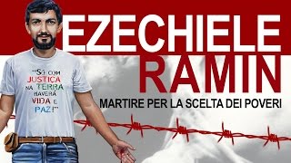 EZECHIELE RAMIN  MARTIRE PER LA SCELTA DEI POVERI [upl. by Schnur881]