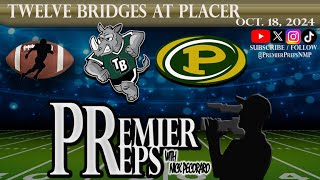 TWELVE BRIDGES AT PLACER FOOTBALL  OCT 18 2024 [upl. by Hedelman]