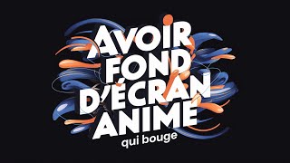 AVOIR FOND DÉCRAN ANIMÉ  Lively wallpaper [upl. by Amar]