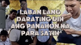 quotLABAN LANG DARATING DIN ANG PANAHON NA PARA SATINquot [upl. by Aillicsirp]