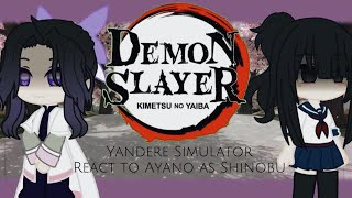 Yandere Simulator React to Ayano Aishi as Shinobu Kocho  FIRST REACTION VIDEO  Part 1 [upl. by Deidre185]