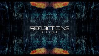 REFLECTIONS  EXIST REDUX EP [upl. by Hairahcaz]