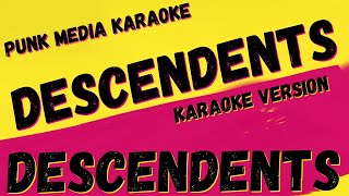 DESCENDENTS ✴ DESCENDENTS ✴ KARAOKE INSTRUMENTAL ✴ PMK [upl. by Arlyne]