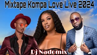 MIXTAPE KOMPA LOVE LIVE 4KANPE GOUYAD 💯 2024 [upl. by Pontus687]