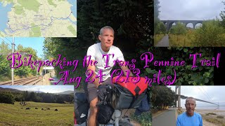 Bikepacking the Trans Pennine Trail  Aug 24 213 miles [upl. by Asselim]