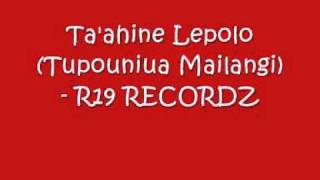 R19 RECORDZ  Taahine Lepolo Tupouniua Mailangi [upl. by Pepillo143]