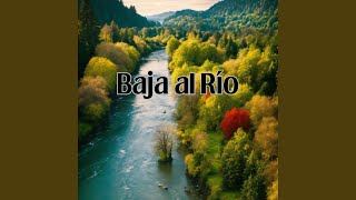 Baja al Río [upl. by Haig238]