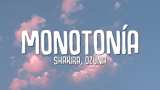 Shakira Ozuna  Monotonía LetraLyrics [upl. by Ayenet]