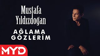 Mustafa Yıldızdoğan  Ağlama Gözlerim Mevla Kerimdir [upl. by Winchell948]