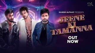 Jeene Ki Tamanna Danish Alfaaz ft RCR Adil Khan Tanushree D AkshayK Full Video Song 2024 [upl. by Dympha]