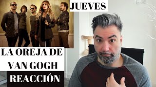 La Oreja de Van Gogh  Jueves REACCIÓN una obra de arte [upl. by Romelda]