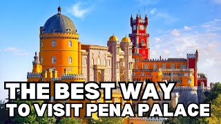 The BEST Way to Visit Pena Palace Sintra [upl. by Flanna209]