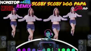 NONSTOP MUSIC REMIX SCOBY SCOBY PAPABY DJBUNGAL🎶💃 [upl. by Hasan]