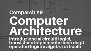 Architettura degli elaboratori  9  Introduzione ai circuiti e allalgebra di boole [upl. by Nairot]