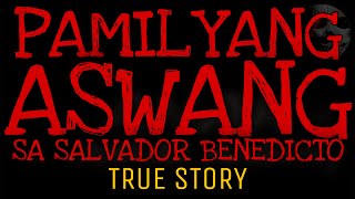 PAMILYANG ASWANG SA SALVADOR BENEDICTO  True Story [upl. by Clovis]