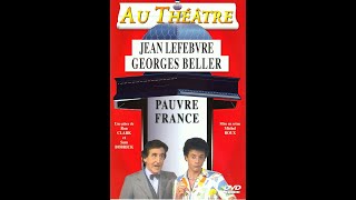 🍵 Théâtre  Pauvre France  Avec Jean Lefèbvre et Georges Beller [upl. by Aneehc]