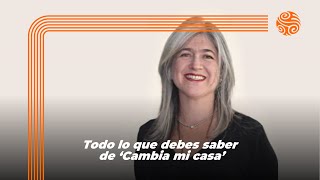 Cambia mi Casa conoce cómo acceder a beneficios para mejorar tu vivienda [upl. by London]